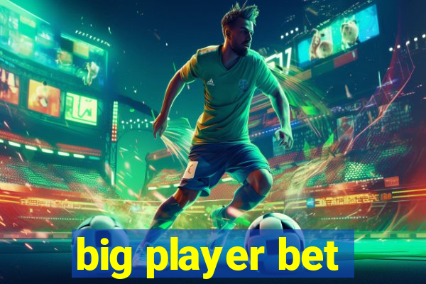 big player bet